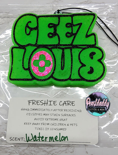 Geez Louis Freshie